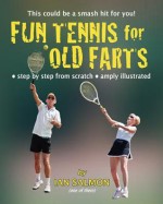 Fun Tennis for Old Farts - Ian Salmon