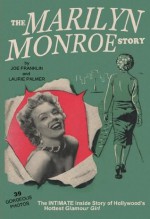 The Marilyn Monroe Story. 60 Year Anniversary Edition. - Laurie Palmer, Joe Franklin