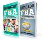 Online Income: 2 Manuscripts: How to Make Money Globally by Selling Private Label Products on Amazon, Guide on Creating Winning Products That Sell on Amazon FBA - Michael Maxwell