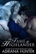 To Tame A Highlander (BBW Paranormal Shape Shifter Romance) - Adriana Hunter