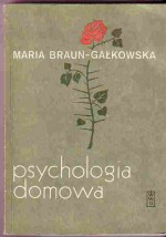 Psychologia domowa - Maria Braun-Gałkowska