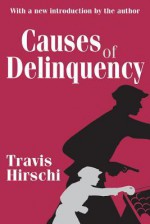 Causes of Delinquency - Travis Hirschi