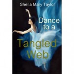Dance To A Tangled Web - Sheila Mary Taylor