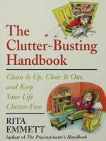 The Clutter-Busting Handbook - Rita Emmett