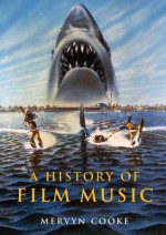 A History of Film Music - Mervyn Cooke