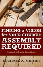 Sacred Assembly: 15 Biblical Steps to Renew Your Church - Michael Milton