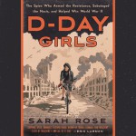 D-Day Girls - Sarah Rose