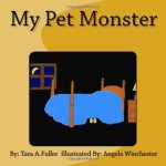 My Pet Monster - Tara A. Fuller, Angela M. Winchester