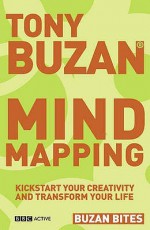 Mind Mapping: Kickstart Your Creativity And Transform Your Life (Buzan Bites) - Tony Buzan