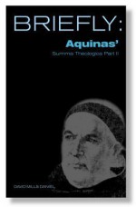 Briefly: Aquinas Summa Theologica II - David Mills Daniel