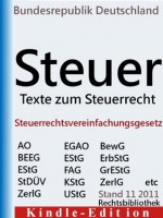 Texte zum Steuerrecht 2012 - Steuervereinfachungsgesetz, Abgabenordnung (AO), Einkommensteuergesetz (EStG), Umsatzsteuergesetz (UStG) (Rechtsbibliothek Gesetze) (German Edition) - Bundesrepublik Deutschland