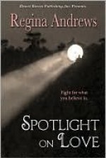 Spotlight on Love - Regina Andrews