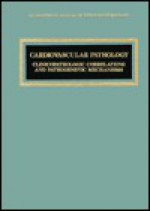 Cardiovascular Pathology: Clinicopathologic Correlations And Pathogenetic Mechanisms - Michael A. Gimbrone Jr., Frederick J. Schoen