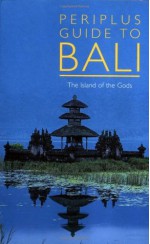 Periplus Guide to Bali (Periplus Adventure Guides) - Periplus Editors, Periplus Editors