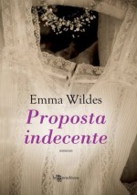 Una proposta indecente (Narrativa) (Italian Edition) - Emma Wildes, Arianna Gasbarro