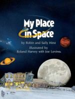 My Place In Space - Robin Hirst, Roland Harvey, Sally Hirst, Joe Levine