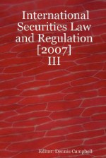 International Securities Law and Regulation [2007] - III - Dennis Campbell