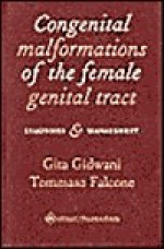 Congenital Malformations Of The Female Genital Tract: Diagnosis And Management - Tommaso Falcone, Gita Gidwani, Gita P. Gidwani