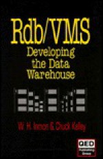 Dec RDB/VMS: Developing a Data Warehouse - William H. Inmon, Chuck Kelley