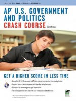 AP U.S. Government & Politics Crash Course (Advanced Placement (AP) Crash Course) - Larry Krieger