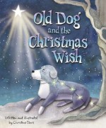 Old Dog and the Christmas Wish - Christine Davis