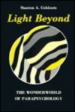 Light Beyond: The Wonderworld of Parapsychology - Stanton A. Coblentz