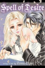 Spell of Desire, Vol. 3 - Tomu Ohmi