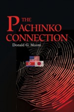 The Pachinko Connection - Donald Moore