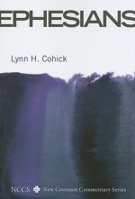 Ephesians - Lynn H. Cohick