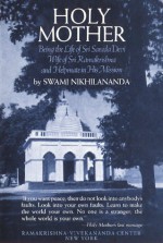 Holy Mother: Being the Life of Sri Sarada Devi, Wife of Sri Ramakrishna and Helpmate in His Mission - Swami Nikhilananda