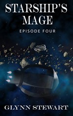 Starship's Mage: Episode 4 - Glynn Stewart