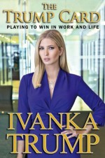 The Trump Card - Ivanka Trump