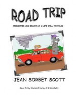 Road Trip: Anecdotes and Essays of a Life Well Traveled - Charles W. Hurley Jr, Robin Petty