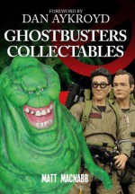 Ghostbusters Collectables by Matt MacNabb (2016-06-15) - Matt MacNabb