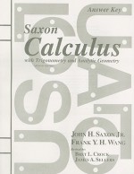 Saxon Calculus with Trigonometry and Analytic Geometry Answer Key - John H. Saxon Jr., Frank Y.H. Wang