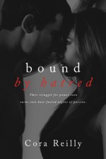 Bound by Hatred - Cora Reilly