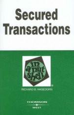 Secured Transactions in a Nutshell (In a Nutshell (West Publishing)) - Richard B. Hagedorn