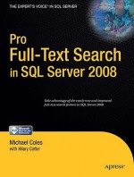 Pro Full-Text Search in SQL Server 2008 - Michael Coles