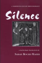 Silence: A Thirteenth-Century French Romance (Medieval Texts and Studies) - Unknown, Sarah Roche-Mahdi