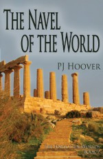 The Navel of the World - P.J. Hoover