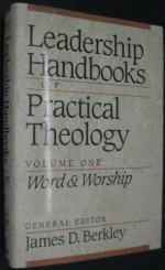 Leadership Handbooks of Practical Theology - James D. Berkley