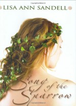 Song of the Sparrow - Lisa Ann Sandell