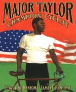 Major Taylor, Champion Cyclist - Lesa Cline-Ransome