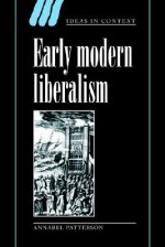 Early Modern Liberalism - Annabel Patterson, Quentin Skinner, Lorraine Daston