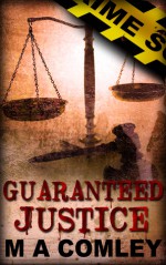 Guaranteed Justice - M.A. Comley