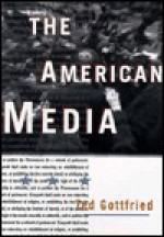 The American Media - Ted Gottfried