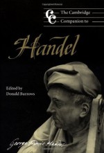 The Cambridge Companion to Handel (Cambridge Companions to Music) - Donald Burrows