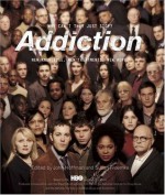 Addiction: Why Can't They Just Stop? - Sheila Nevins, John Hoffman, Susan Froemke, Susan Cheever