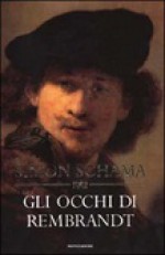 Gli occhi di Rembrandt - Simon Schama, Daniela Aragno, Luca Vanni, Paola Mazzarelli