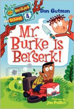 Mr. Burke Is Berserk! - Dan Gutman, Jim Paillot